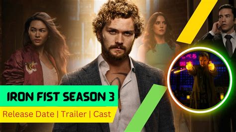 Iron Fist Season 3 Release Date Trailer Cast Expectation Ending