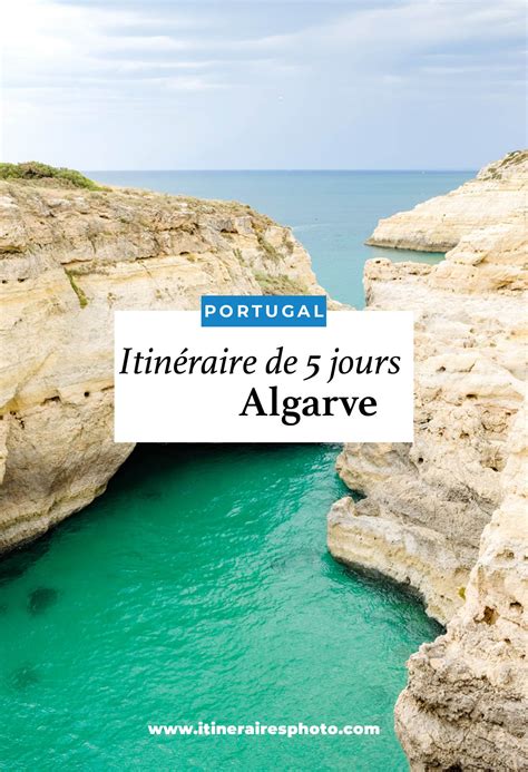 Visiter l Algarve en cinq jours notre itinéraire idéal entre villes et