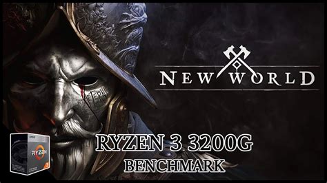 New World Ryzen 3 3200G Benchmark YouTube