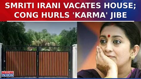 Rahul Smriti Sarkari Bangala Row Irani Vacates House After Amethi Loss