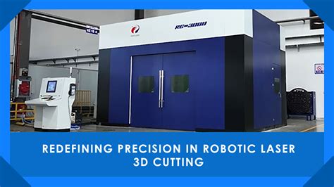 Redefining Precision in Robotic Laser 3D Cutting