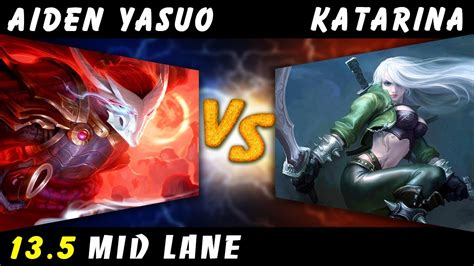 AidenYasuo Yasuo Vs Katarina MID Patch 13 5 Yasuo Gameplay YouTube