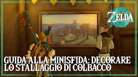 Decorare Lo Stallaggio Di Colbacco Guida Alla Minisfida Zelda Tears Of