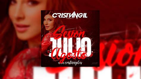 Session Julio Agosto Dj Cristian Gil Youtube