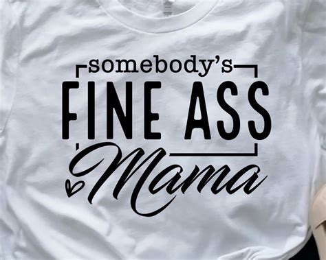 Somebody S Fine Ass Mama Svg Eps Png Mama Vibes Svg Mothers Day Svg Mom Svg Mom Life Svg