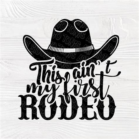 Cowboy SVG C Rodeo Svg C Das Ist Nicht Mein Erstes Rodeo Etsy