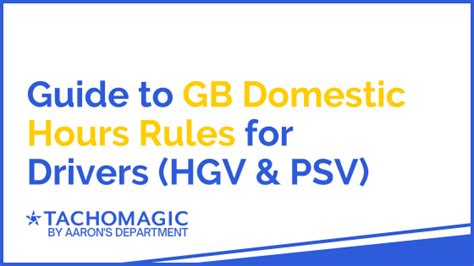 Guide To GB Domestic Hours Rules For Drivers HGV PSV Tachomagic