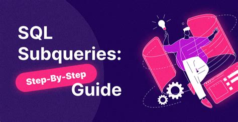 Sql Subqueries [step By Step] Guide