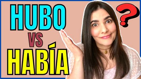 ⁉ HabÍa Vs Hubo ⁉ Usos Del Verbo Haber En EspaÑol Youtube