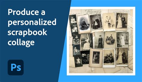 Produce a personalized scrapbook collage | Adobe Education Exchange