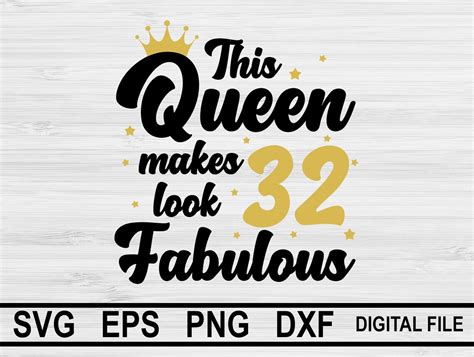 This Queen Makes 32 Look Fabulous Svg Birthday Queen Svg Etsy