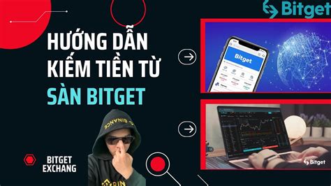 Kiếm Tiền Online Hướng Dẫn Sử Dụng Sàn Bitget và Kiếm 153 từ sàn