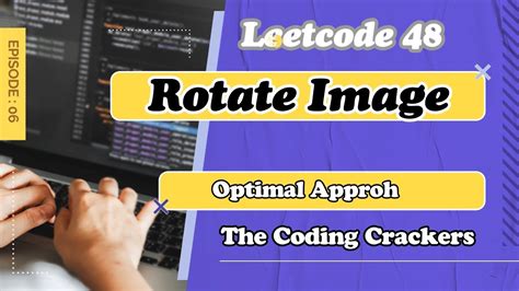 Rotate Image Leetcode Optimal Approch Easy Explanation