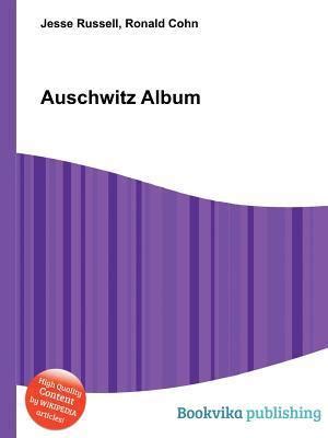 Auschwitz Album by Jesse Russell | Goodreads