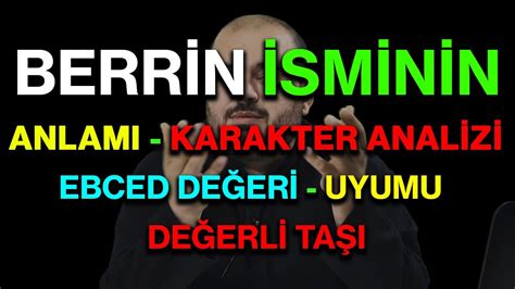 Berrin Isminin Anlam Nedir Ismin Esmas Detayl Isim Karakter Analizi