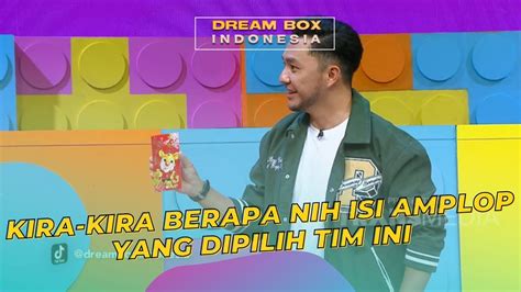 Kira Kira Berapa Nih Isi Amplop Yang Dipilih Tim Ini Dream Box