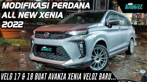 Tips Bikin GANTENG Avanza Xenia Veloz Baru 2022 Yuk Ganti Velg 17