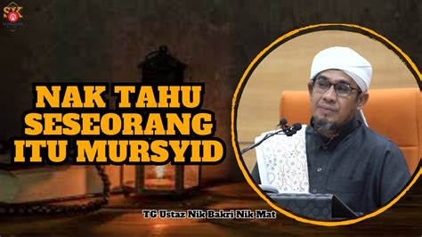 Ustaz Nik Bakri Nik Mat L NAK TAHU SESEORANG ITU MURSYID YouTube