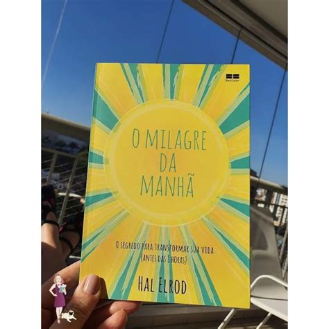 Livro O Milagre Da Manh O Segredo Para Transformar Sua Vida Antes