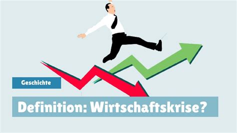 Definition Wirtschaftskrisen der Geschichte einfach erklärt Was ist