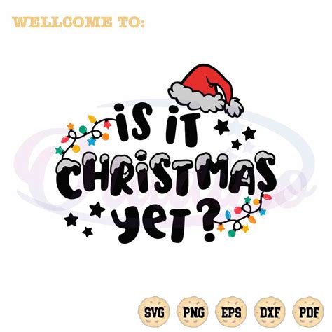 Is It Christmas Yet SVG Merry Christmas Graphic Design Cutting File