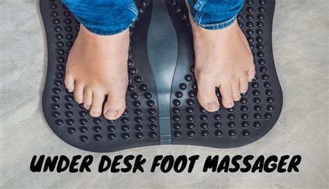 List of Best Under Desk Foot Massager 2022