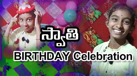 Swathi Birthday Celebrations Vlogs Svyeditings Youtube