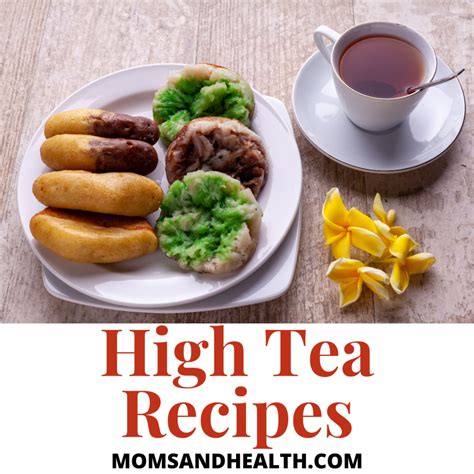 21 Amazing High Tea Recipes That You Will Love!