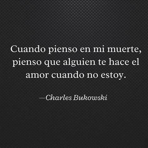 Pin By Lily Koi Ainsworth On Quotes Charles Bukowski Bukowski Quotes