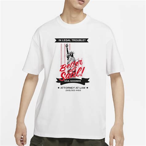 In Legal Trouble Better Call Saul Saul Goodman T Shirt Breakingo