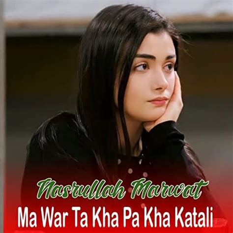 Ma War Ta Kha Pa Kha Katali Von Nasrullah Marwat Bei Amazon Music Unlimited