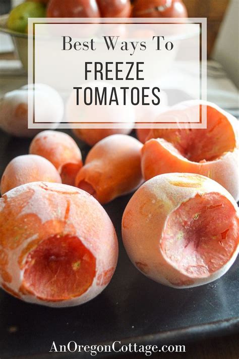 Easiest Ways To Freeze Tomatoes No Blanching An Oregon Cottage Canning Recipes Freezing