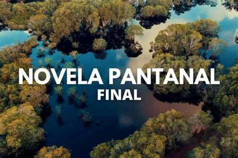 Veja Que Horas Começa A Novela Pantanal Hoje último Capítulo 2022 Dci