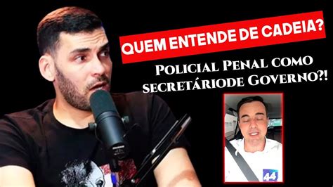 POLICIAIS PENAIS COMO SECRETÁRIOS DA ADMINISTRAÇÃO PENITENCIÁRIA YouTube