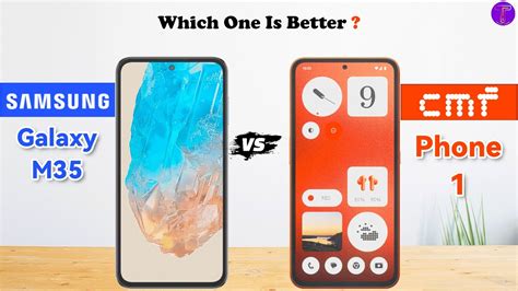 Samsung Galaxy M35 Vs Cmf Phone 1 Full Comparison⚡which One Is Better Youtube