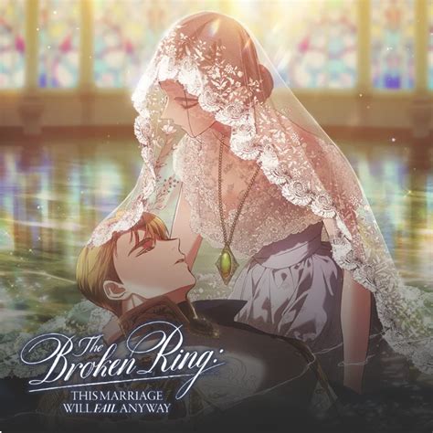 The Broken Ring - Book (Manhwa): The Broken Ring : This Marriage Will Fail Anyway by ...