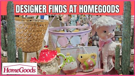 HOMEGOODS BRAND NEW DESIGNER FINDS EASTER AND SPRING AND SUMMER DECOR