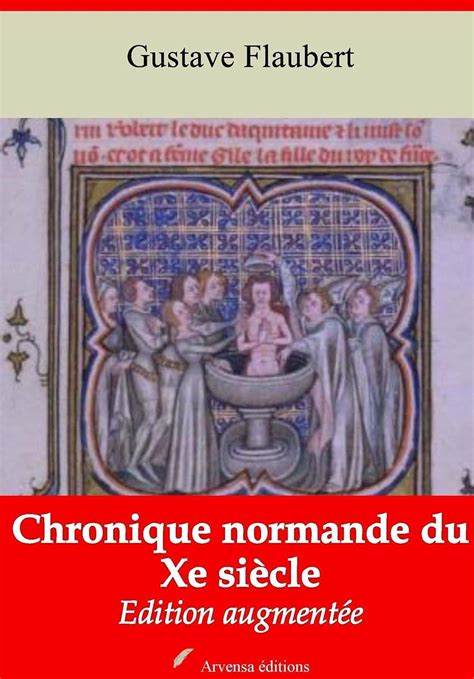 Chronique normande du Xe siècle suivi d annexes Nouvelle édition