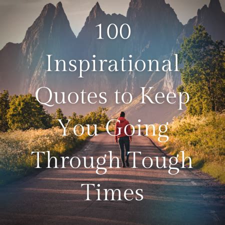 100 Inspirational Quotes To Keep You Going Through Tough Times DIGIMAGAZ