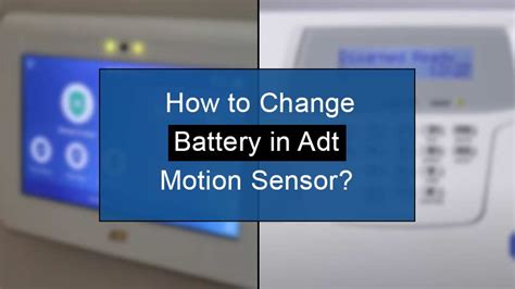 How To Change Battery In Adt Motion Sensor? (5 Easy Steps)