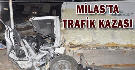 MİLASTA TRAFİK KAZASI 1 ÖLÜ 1 YARALI Denizli Haber Haberdenizli