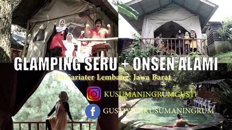 GLAMPING SERU ONSEN ALAMI Di Sari Ater Camping Park Lembang Jawa