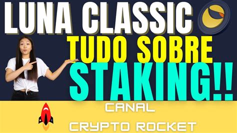 Terra Luna Classic Lunc Tudo Sobre Staking Assista O V Deo At O