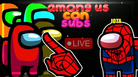 AMONG US CON SUBS XD QUIEN SERA EL IMPOSTOR VAMOS A CHARLAR