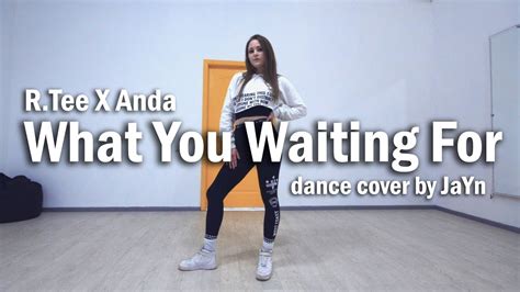 Jayn R Tee X Anda What You Waiting For Dance Cover