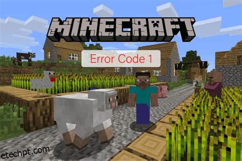 O Que Significa O Código De Erro 1 No Minecraft Como Corrigi Lo