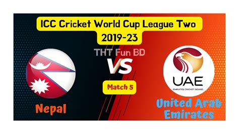 Nepal Vs United Arab Emirates Uae Vs Nep Live Scorecard Streaming