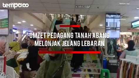 Jelang Lebaran Omzet Pedagang Pasar Tanah Abang Melonjak Hingga Rp