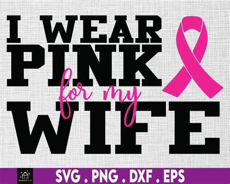 I Wear Pink For My Wife Breast Cancer Awareness Svg Png Etsy