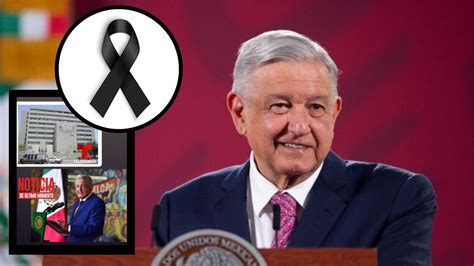 Muere Amlo Esto Se Sabe Sobre El Rumor De La Supuesta Muerte De